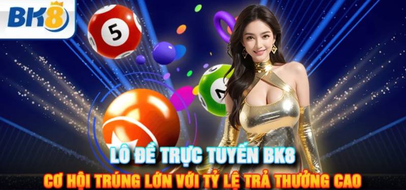 Lô Đề Bk8 Là Gì? Trải Nghiệm Lô Đề Hiện Đại, Nhanh Và Dễ Trúng 1 Giới thiệu về lô đề BK8